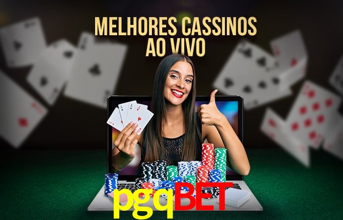 A Experiência Imersiva dos Cassinos Ao Vivo no pgqbet